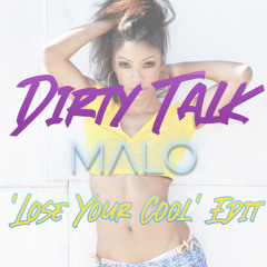 Dirty Talk - DJ Malo 'Lose Your Cool' Edit (Intro Clean)