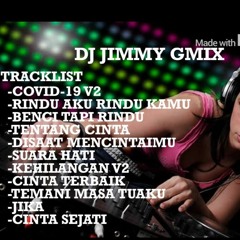 DJ JIMMY ™ - VIRUS COVID - 19 ''RINDU AKU RINDU KAMU '' SPESIAL BENCI TAPI RINDU FULL ALBUM TERBARU