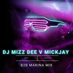 Mizz Dee - MickJay - Makina B2B Mix 🎧🐒🎛💣