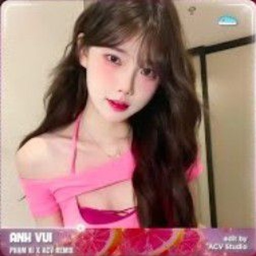 Anh Vui Remix Bản Hot TikTok - Anh Vui Đến Nỗi Nghẹn Ngào - Nguyễn Quốc Bảo