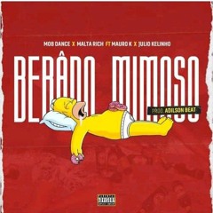 Mob Dance × Malta Rich Feat. Mauro K × Júlio Kelinho - Bêbado Mimoso (Sambapito e Birra) 2k21