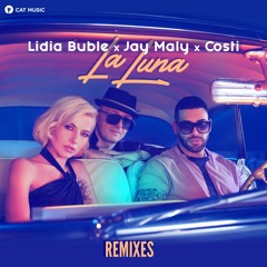Lidia Buble X Jay Maly X Costi - La Luna (DJ Marvio & Lucian Iordache Remix Extended)
