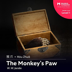 [View] PDF 📙 The Monkey's Paw: Mandarin Companion Graded Readers: Level 1, Simplifie