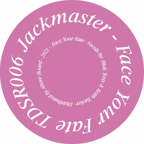 Jackmaster - Face Your Fate (feat. Keith Tucker & Blak Tony)