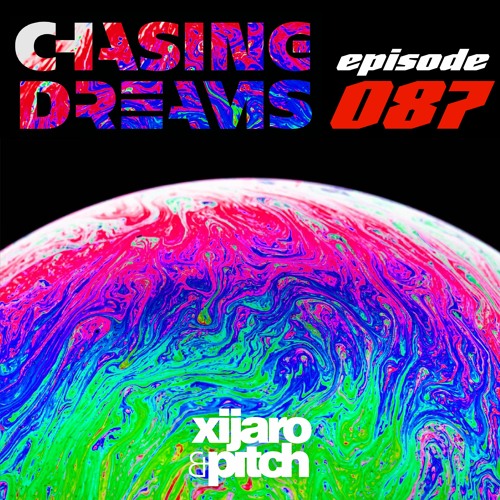 XiJaro & Pitch pres. Chasing Dreams 087