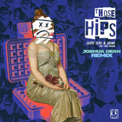 Those Hips -Lucky Luke & LEOWI (feat. Karl Killing) (Joshua Dean Remix)