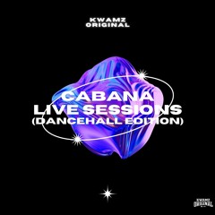 KO's Cabana Live Sessions • Dancehall Edition // @kwamzoriginal