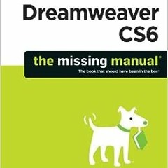 ❤️ Download Dreamweaver CS6: The Missing Manual (Missing Manuals) by David Sawyer McFarland