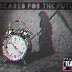 Scared For The Future - Wavey