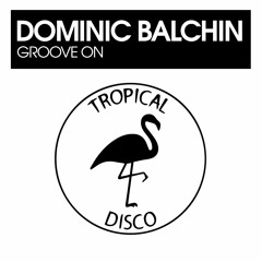 Dominic Balchan - Groove On