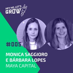 O papel da Maya Capital no cenário de investimentos Latam, com Monica Saggioro e Bárbara Lopes