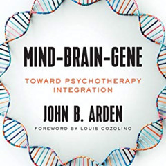 [VIEW] EBOOK ✉️ Mind-Brain-Gene: Toward Psychotherapy Integration (The Norton Series