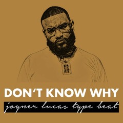 DON'T KNOW WHY (Wiz Khalifa x Joyner Lucas Type Beat)