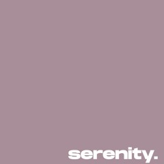 serenity. [Soulection Radio #516]