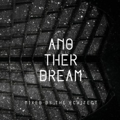 Another Dream 004 mixed by The Яchitect