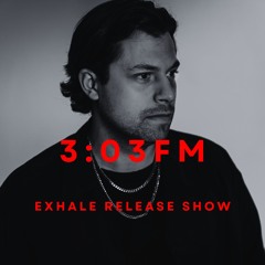 N!smo presents 3:03FM Radio - Exhale release special