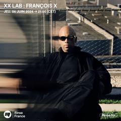 XX LAB : FRANCOIS X - 06 Juin 2024