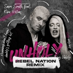 Sam Smith feat. Kim Petras - Unholy (REBEL NATION Remix) [Extended Mix]