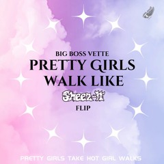Big Boss Vette - Pretty Girls Walk Like (Sheez-it Flip) (FREE DL)