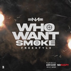 Nino Man - Who Want Smoke Remix - What The Fuck Is That Freestyle