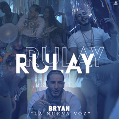 Bryan La Nueva Voz- Rulay - (Prod. By Breyco)