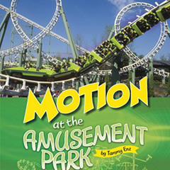 View EBOOK 📥 Motion at the Amusement Park (Amusement Park Science) by  Tammy Laura L