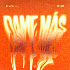 RIC ZANATTA & Meliora - DAME MÁS