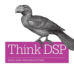 [GET] EBOOK 📋 Think DSP: Digital Signal Processing in Python by  Allen Downey [EPUB