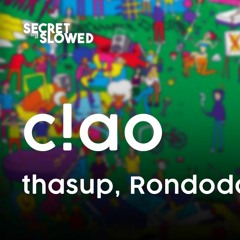 c!ao ft. Rondodasosa - thasup ( Slowed & Reverb )