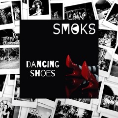 Smoks - Dancing Shoes