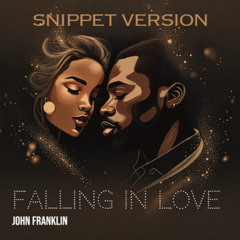 Snippet Version - Falling In Love by John Franklin