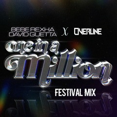 Bebe Rexha & David Guetta - One In A Million (OverLine Festival Mix) *FREE DOWNLOAD*