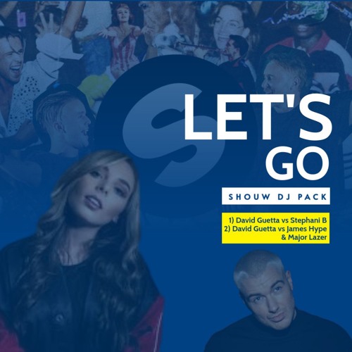 David Guetta vs Stephani B vs James Hype - Let's Go (Shouw DJ Pack)