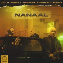 Arta - Nanaal (ft. Koorosh, Saman Wilson, Sohrab MJ, Montiego)