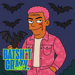 BATSHIT CRAZY
