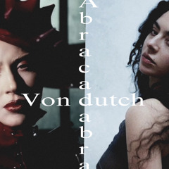 von dutch x abracadabra-Mashup