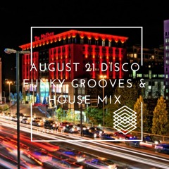 August 21 Funky Groove & House Mix
