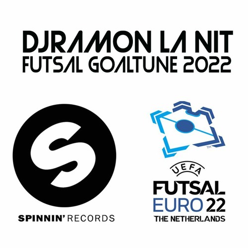 SPINNINRECORDS - DJRAMONLANIT UEFA FUTSAL GOALTUNE 2022 (20'')