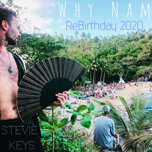 Why Nam Vol 16 - ReBirthday 2020 (Pt 1)