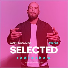 SELECTED By Matthew Clarck 10/22