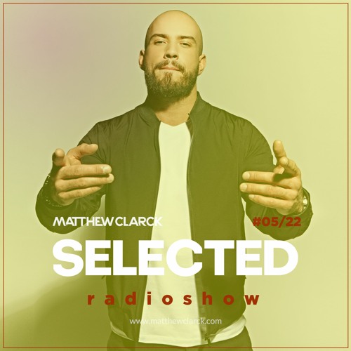SELECTED By Matthew Clarck 05/22