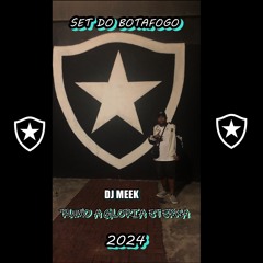 SET DO BOTAFOGO [[ DJ MEEK ]] GLORIA ETERNA 2024