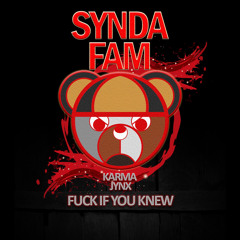 Fuck If You Knew - Karma & Jynx