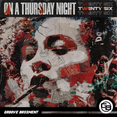 TWENTY SIX - On A Thursday Night