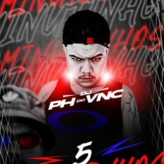 5 MINUTINHOS TROPA DA U.S.A ( DJ PH DO VNC ) BAILE DA U.S.A (2)