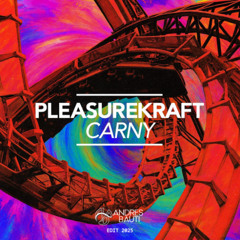 Pleasurekraft - Carny (Andres Bauti Edit 2025) FREE DOWNLOAD!!