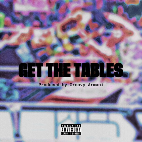 Get The Tables (feat. Lex The Radical)