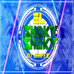 EL SHAKY SHAKY - DJ SHAFER original remix