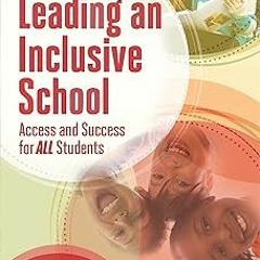 +# Leading an Inclusive School: Access and Success for ALL Students BY: Richard A. Villa (Autho