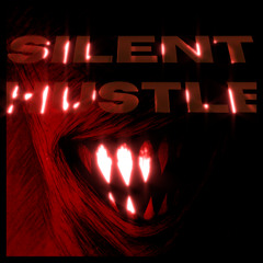 SILENT HUSTLE